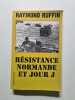 Resistance Normande Et Jour J. Ruffin Raymond