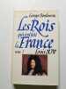 Les Rois qui ont fait la France. Georges Bordonove
