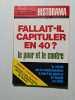 Fallait-il capituler en 40 ? historama n&ordm; 262. Andr&eacute; Castelot