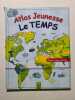 Atlas Jeunesse Le TEMPS. 