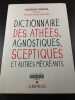 Dictionnaire des ath&eacute;es agnostiques sceptiques et autres m&eacute;cr&eacute;ants. Minois Georges  Comte-Sponville Andr&eacute;