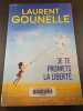 Je te promets la liberte: roman. Gounelle Laurent