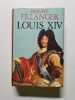 Louis XIV -1978. Philippe Erlanger
