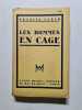 Les Hommes en cage. Francis Carco