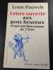 Lettre ouverte aux gens heureux et qui ont bien raison de l'&ecirc;tre. Louis Pauwels