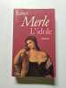 L'Idole. Merle Robert