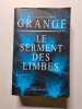 Le Serment des limbes. Grang&eacute; Jean-Christophe