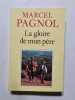 La gloire de mon p&egrave;re (Souvenirs d'enfance tome 1) - 1988. Pagnol Marcel