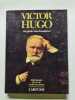 Victor hugo un genie sans frontieres dictionnaire de sa vie et de son oeuvre. Collectif