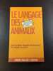 Le langage des animaux. par Doroth&eacute;e Koechlin de Bizemont et Jacques Lecomte