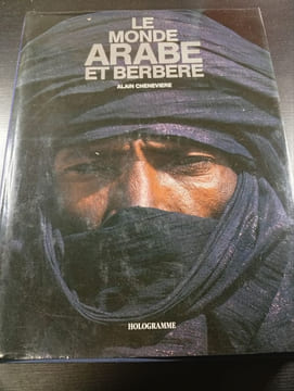 Le monde arabe et berbere. Alain Cheneviere