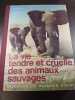 La vie tendre et cruelle des animaux sauvages. 
