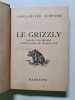 Le Grizzly - 1934. James-Oliver Curwood