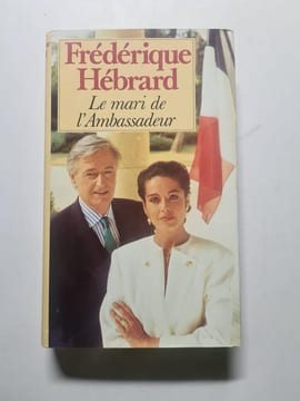 Le mari de l'Ambassadeur. Frédérique Hébrard