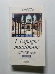 L'Espagne Musulmane. Viiieme-Xveme Siecle