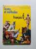 FRANCAIS 6EME.: Textes et m&eacute;thodes. Pruvost Jean  Sculfort Marie-France  Chevallier Brigitte  Audoin Annie  Cadet Christiane