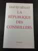 La R&eacute;publique des conseillers. David S&eacute;nat
