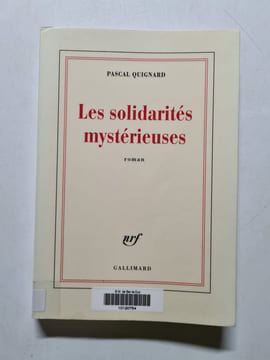 Les solidarites mysterieuses (French Edition) - 2011. Pascal Quignard