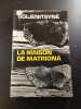 La maison de matriona suivie de l'inconnu de Kretchetovka et Pour le bien de la cause. Alexandre SOLJENITSYNE