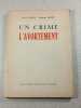 Un crime l'avortement. Ivan Gobry - Hubert Saget