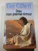 Dieu mon premier Amour. Guy Gilbert