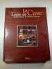 Le Livre De Cave. Savoir Acheter Et Conserver Son Vin. Gasparotto Laure  Ziegelmeyer Francis