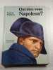 Que &ecirc;tes-vous Napoleon. GASTON BONHEUR