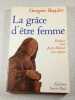 La Gr&acirc;ce d'&ecirc;tre femme. Blaqui&egrave;re Georgette