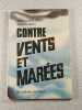 Contre vents et mar&eacute;es. 