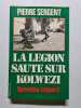 La Legion Saute Sur Kolwezi - 1998. Pierre Sergent