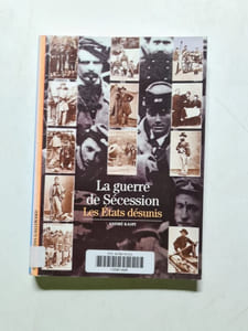 La Guerre de Sécession : Les Etats désunis: Les États désunis
