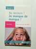 Au secours ! Je manque de manque !: Aimer n'est pas tout offrir. Drory Diane
