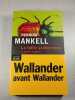 Wallander avant Wallander. Henning Mankell