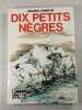 Dix petits n&egrave;gres. Agatha Christie