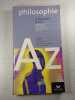 La philosophie de A &agrave; Z. Elisabeth Cl&eacute;ment  Chantal Demonque  Laurence Hansen-Love  Pierre Kahn