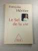 Le Sel de la vie. Fran&ccedil;oise H&eacute;ritier