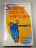 Survivre dans ce monde hypocrite. Jean-Pierre Lourson  Pierre Zimmer