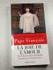 La joie de l'amour. Sur l'amour dans la famille: Exhortation apostolique sur la famille Amoris Laetitia. Pape Fran&ccedil;ois  Sch&ouml;nborn Christoph