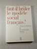 Faut-il br&ucirc;ler le mod&egrave;le social fran&ccedil;ais. Alain Lefebvre & Dominique M&eacute;da