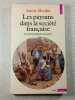 Les paysans dans la soci&eacute;t&eacute; fran&ccedil;aise. Annie Moulin