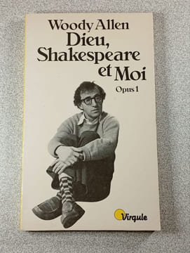 Dieu Shakespeare et moi Opus 1. Woody Allen