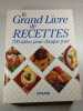 Le Grand Livre de RECETTES 700 idees pour chaque jour. 