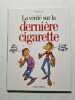 La v&eacute;rit&eacute; sur la derni&egrave;re cigarette. Monsieur B