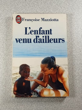 L'enfant venu d'ailleurs. Françoise Mazziotta