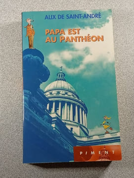 Papa est au Panthéon. Alix de Saint-André