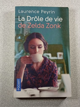 La Drôle de vie de Zelda Zonk. Laurence Peyrin