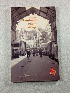 L'Idiot du village. Patrick Rambaud