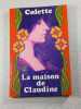 La maison de Claudine. Colette