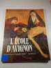 L'&Eacute;cole d'Avignon. Michel Laclotte  Dominique Thibaut