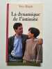 LA DYNAMIQUE DE L'INTIMITE. B&eacute;gin Yves